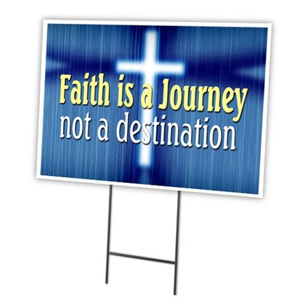 Signmission Faith Is A Journey Yard Sign & Stake outdoor plastic coroplast window C-1824 Faith Is A Journey